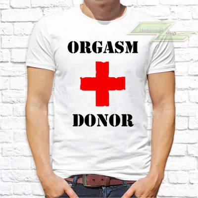 Мужская футболка с фото «Orgasm donor»       